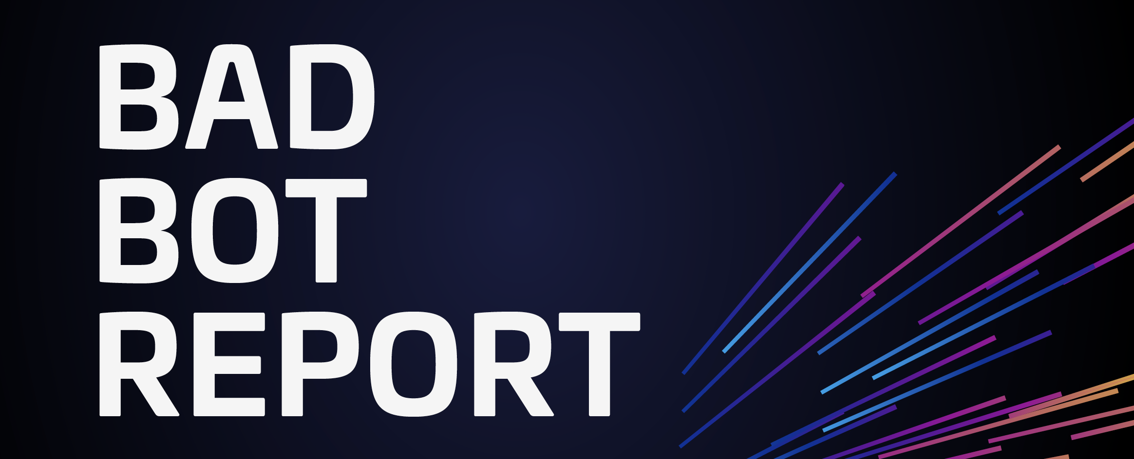 Bad Bot Repot 2026